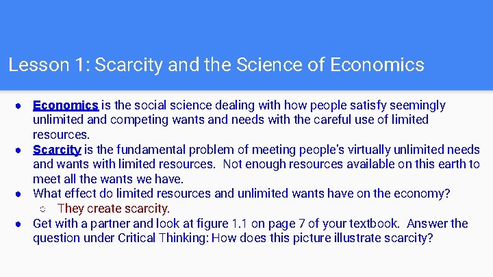 Lesson 1: Scarcity and the Science of Economics ● Economics is the social science