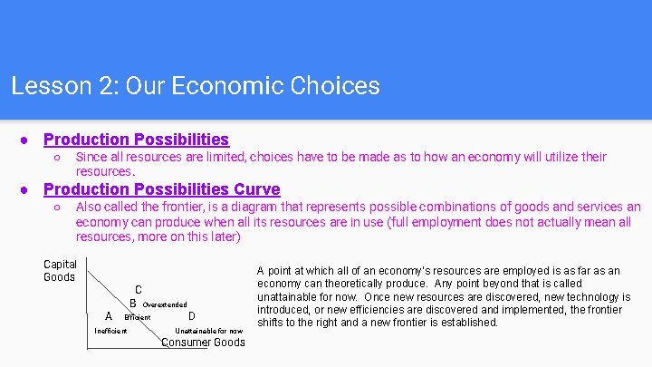 Lesson 2: Our Economic Choices ● Production Possibilities ○ Since all resources are limited,