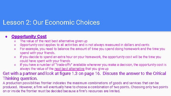 Lesson 2: Our Economic Choices ● Opportunity Cost ○ ○ ○ The value of