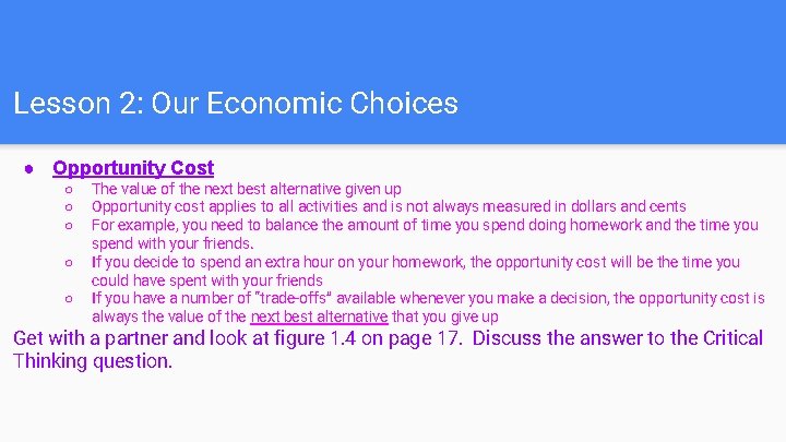 Lesson 2: Our Economic Choices ● Opportunity Cost ○ ○ ○ The value of