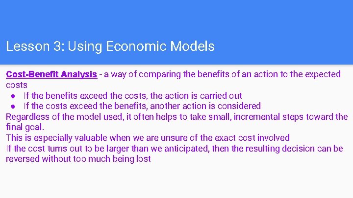 Lesson 3: Using Economic Models Cost-Benefit Analysis - a way of comparing the benefits