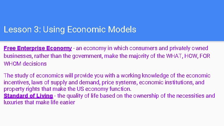 Lesson 3: Using Economic Models Free Enterprise Economy - an economy in which consumers