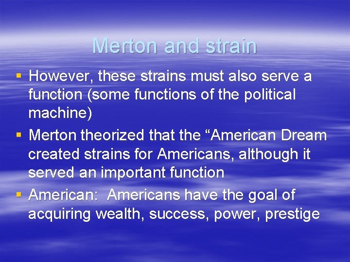 Merton and strain § However, these strains must also serve a function (some functions