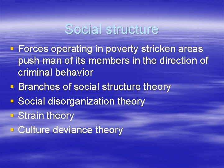 Social structure § Forces operating in poverty stricken areas push man of its members