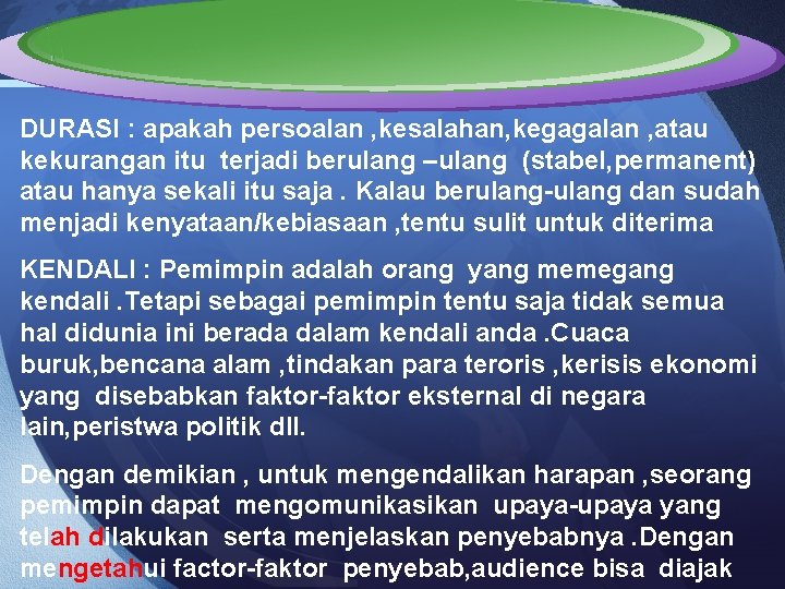 DURASI : apakah persoalan , kesalahan, kegagalan , atau kekurangan itu terjadi berulang –ulang