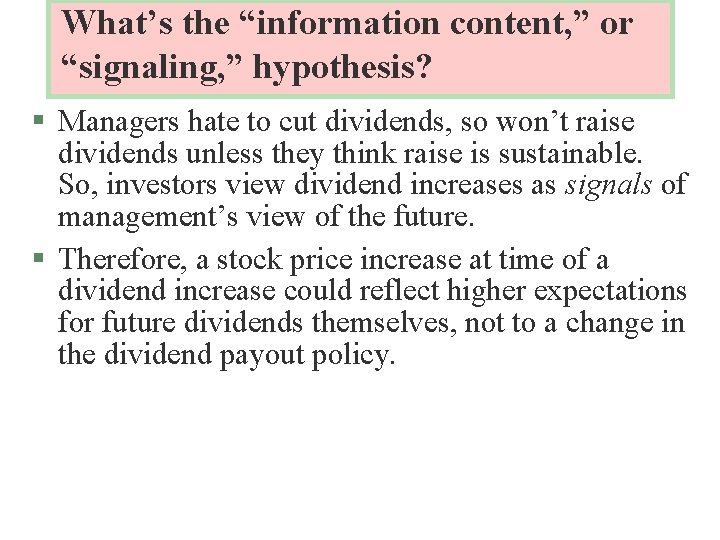 What’s the “information content, ” or “signaling, ” hypothesis? § Managers hate to cut