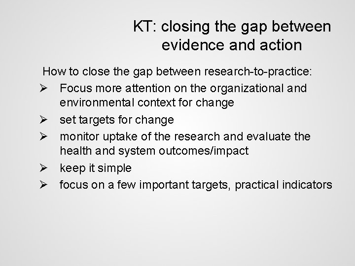 KT: closing the gap between evidence and action How to close the gap between