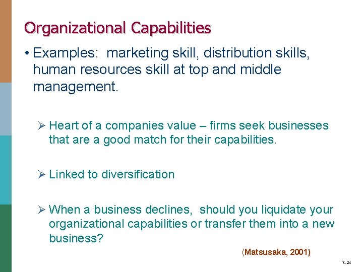 Organizational Capabilities • Examples: marketing skill, distribution skills, human resources skill at top and