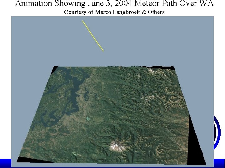 Animation Showing June 3, 2004 Meteor Path Over WA Courtesy of Marco Langbroek &