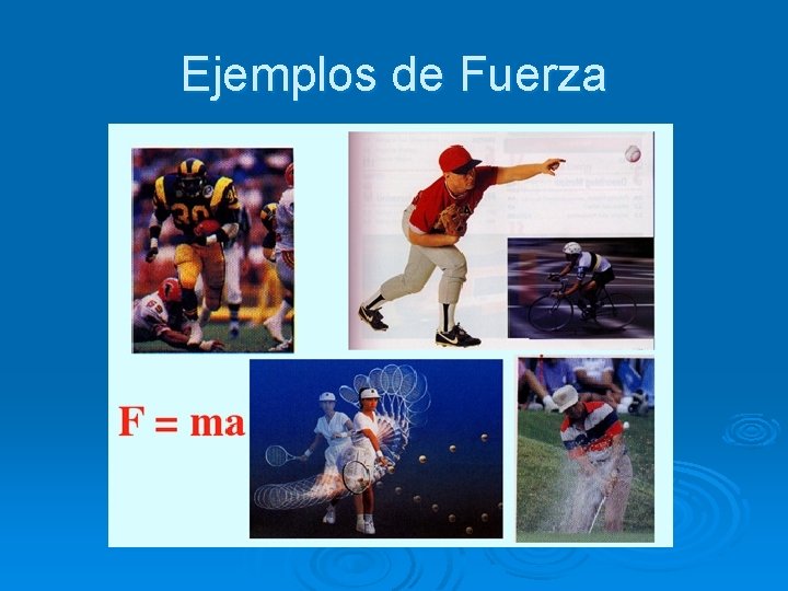 Ejemplos de Fuerza 
