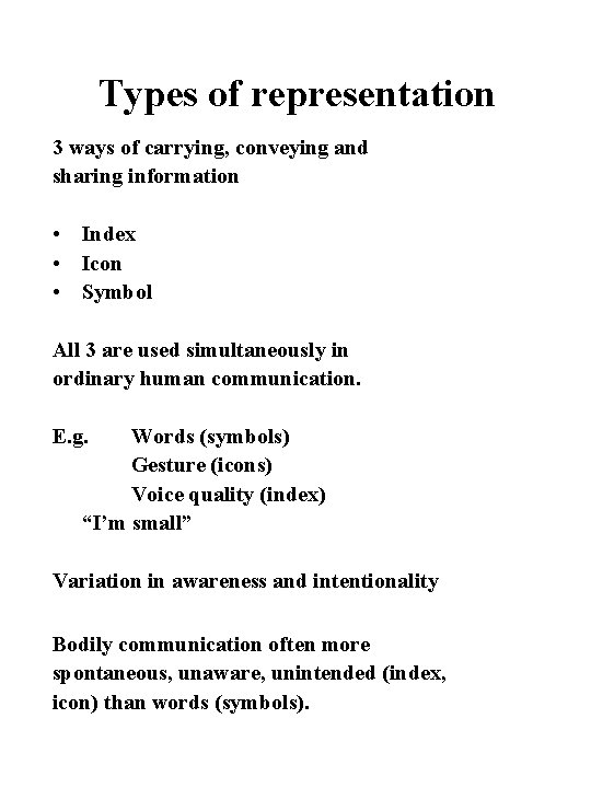 Types of representation 3 ways of carrying, conveying and sharing information • Index •