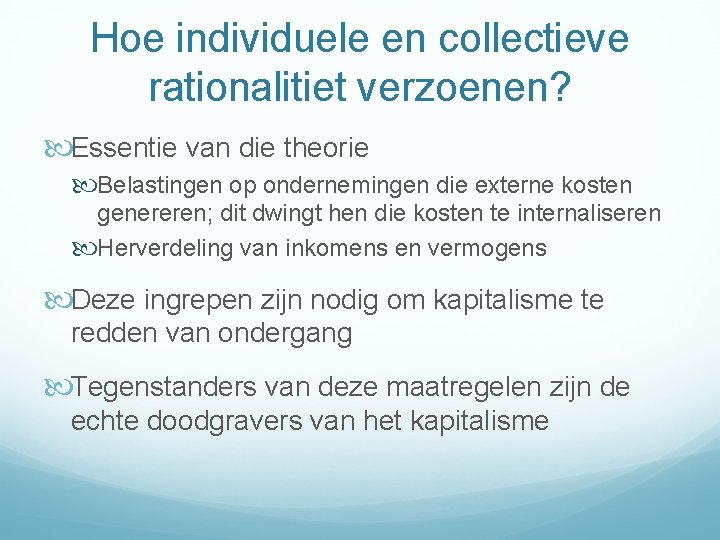 Hoe individuele en collectieve rationalitiet verzoenen? Essentie van die theorie Belastingen op ondernemingen die