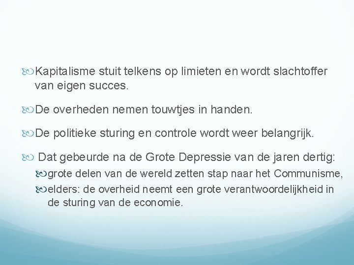  Kapitalisme stuit telkens op limieten en wordt slachtoffer van eigen succes. De overheden