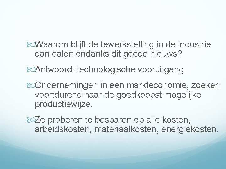  Waarom blijft de tewerkstelling in de industrie dan dalen ondanks dit goede nieuws?