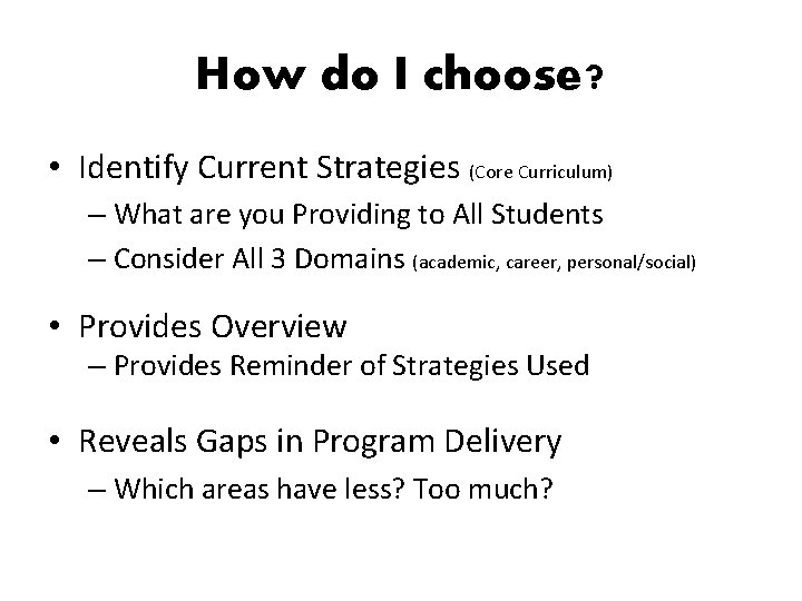 How do I choose? • Identify Current Strategies (Core Curriculum) – What are you