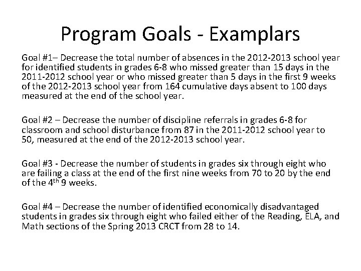 Program Goals - Examplars Goal #1– Decrease the total number of absences in the