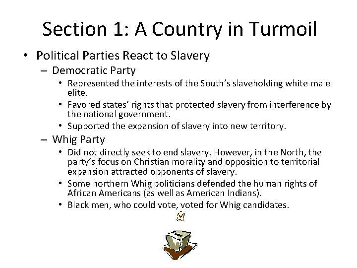 Section 1: A Country in Turmoil • Political Parties React to Slavery – Democratic