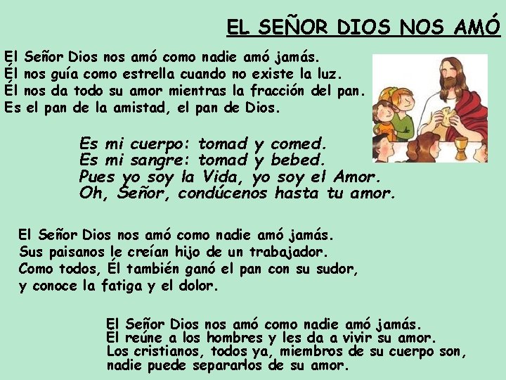 EL SEÑOR DIOS NOS AMÓ El Señor Dios nos amó como nadie amó jamás.