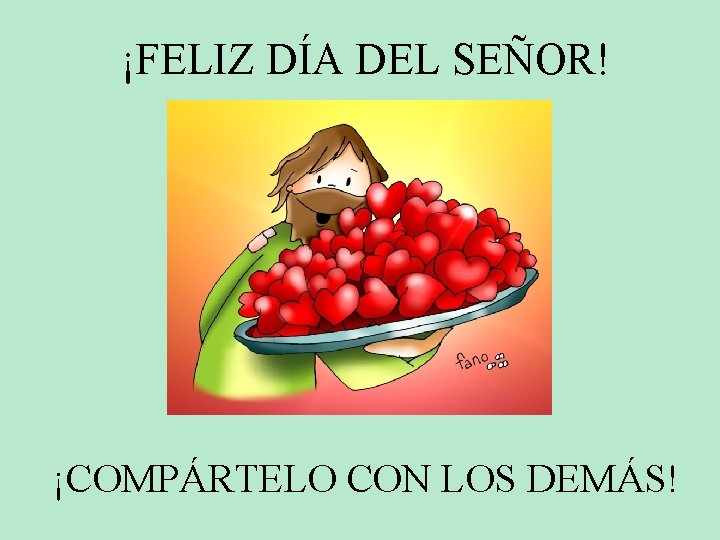 ¡FELIZ DÍA DEL SEÑOR! ¡COMPÁRTELO CON LOS DEMÁS! 