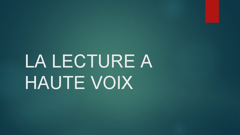 LA LECTURE A HAUTE VOIX 