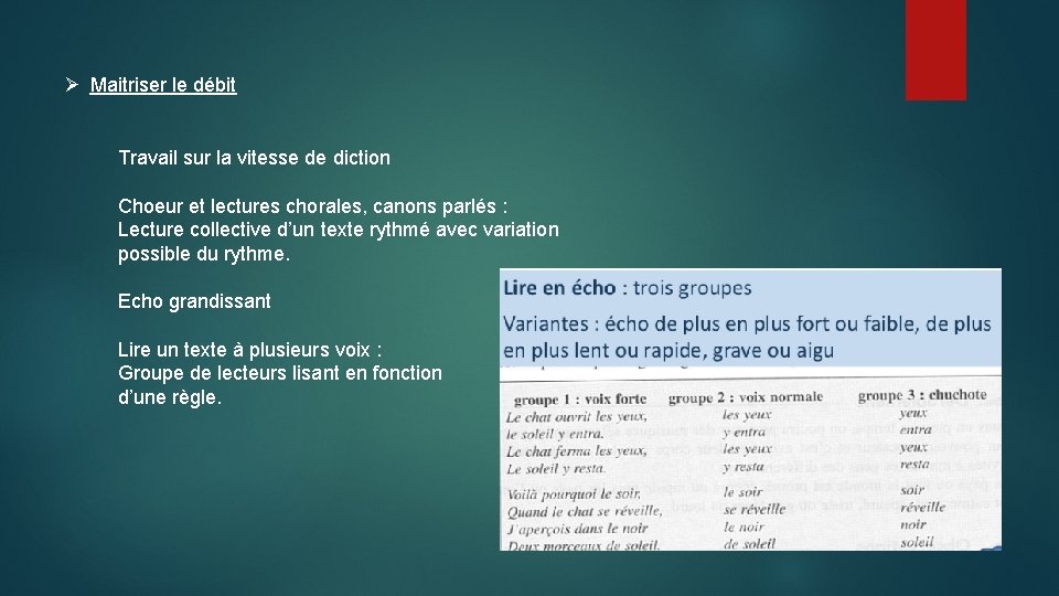 Ø Maitriser le débit Travail sur la vitesse de diction Choeur et lectures chorales,