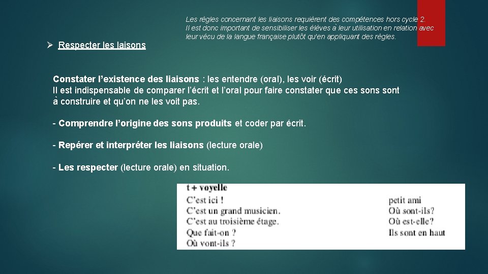 Ø Respecter les laisons Les règles concernant les liaisons requièrent des compétences hors cycle