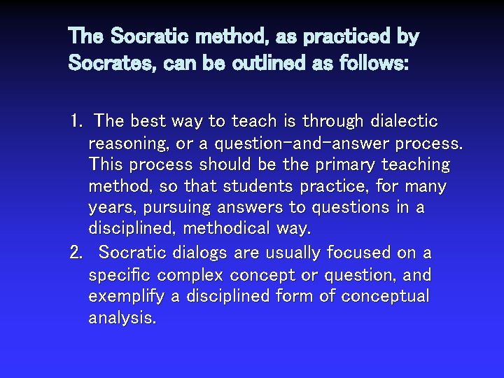 The Socratic method, as practiced by Socrates, can be outlined as follows: 1. The