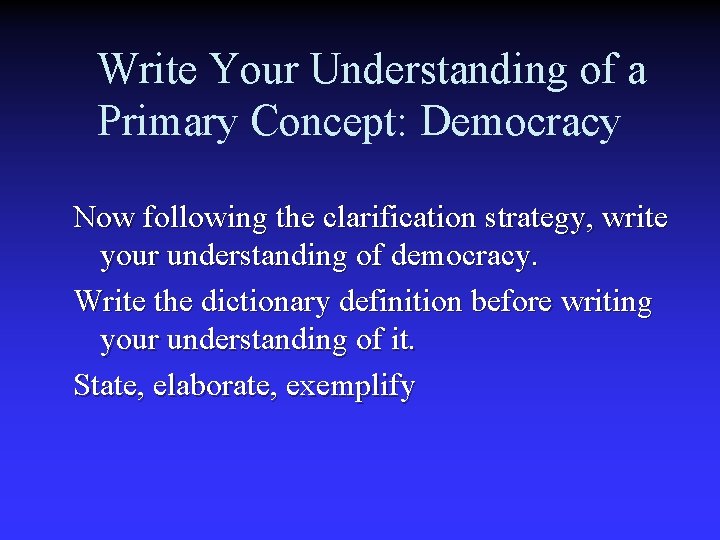 Write Your Understanding of a Primary Concept: Democracy Now following the clarification strategy, write