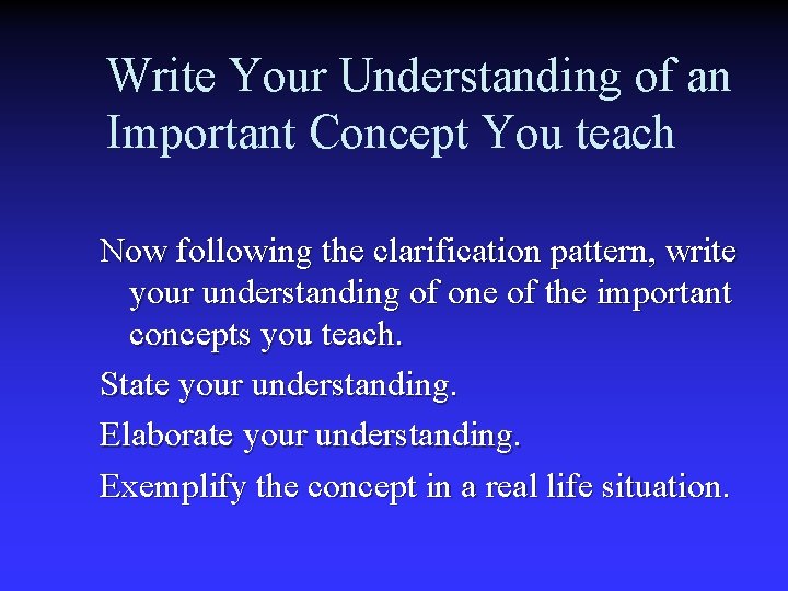 Write Your Understanding of an Important Concept You teach Now following the clarification pattern,