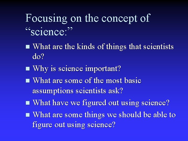 Focusing on the concept of “science: ” What are the kinds of things that