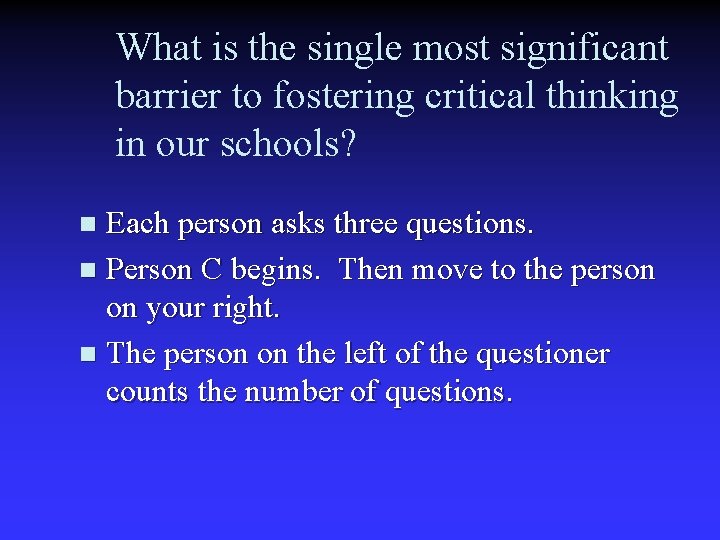 What is the single most significant barrier to fostering critical thinking in our schools?