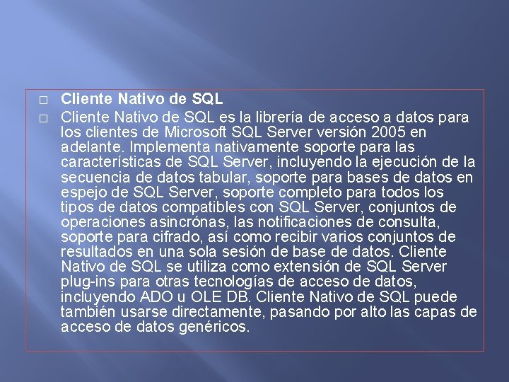 � � Cliente Nativo de SQL es la librería de acceso a datos para