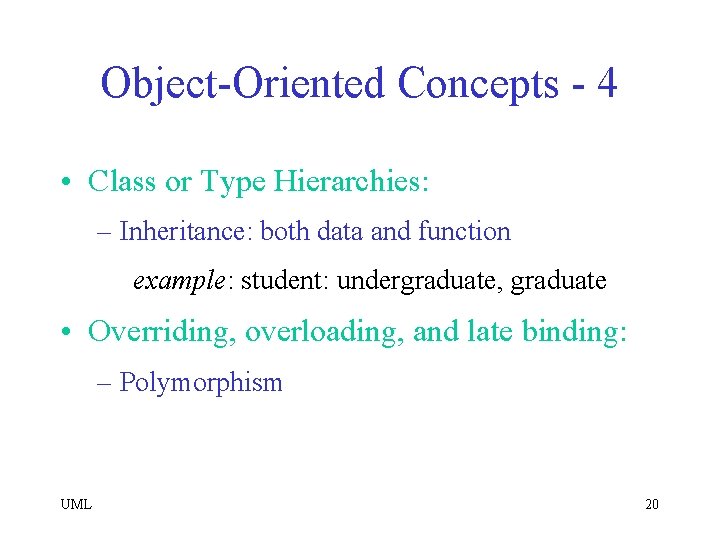 Object-Oriented Concepts - 4 • Class or Type Hierarchies: – Inheritance: both data and