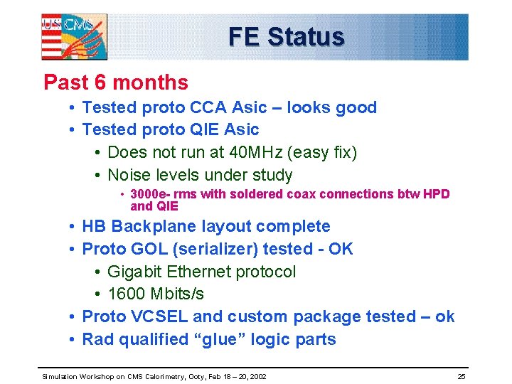 FE Status Past 6 months • Tested proto CCA Asic – looks good •