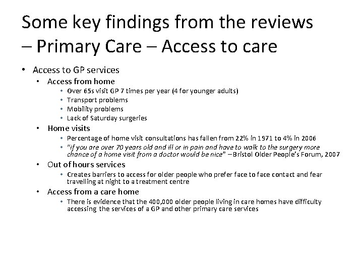 Some key findings from the reviews – Primary Care – Access to care •