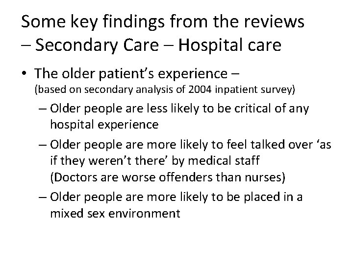Some key findings from the reviews – Secondary Care – Hospital care • The