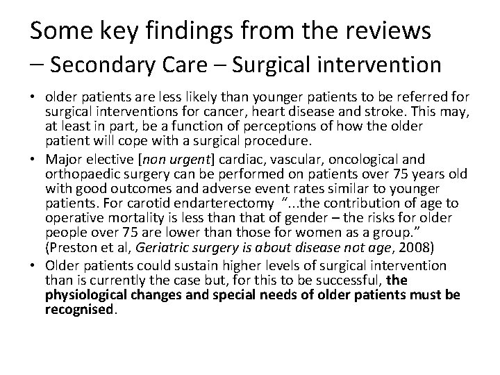 Some key findings from the reviews – Secondary Care – Surgical intervention • older