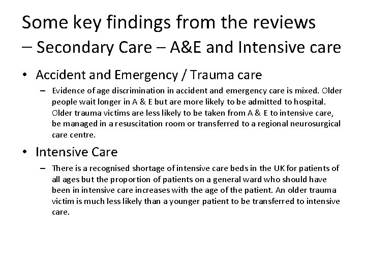 Some key findings from the reviews – Secondary Care – A&E and Intensive care
