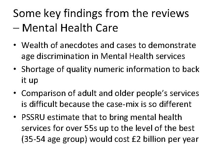 Some key findings from the reviews – Mental Health Care • Wealth of anecdotes