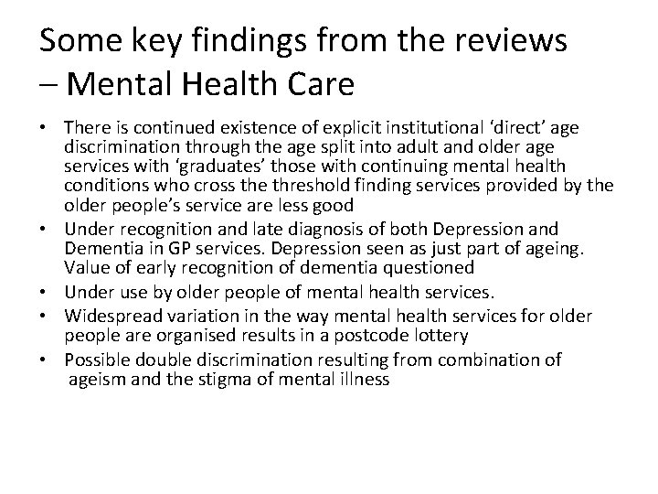 Some key findings from the reviews – Mental Health Care • There is continued