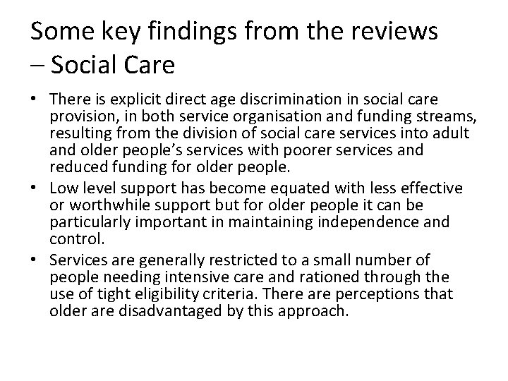 Some key findings from the reviews – Social Care • There is explicit direct