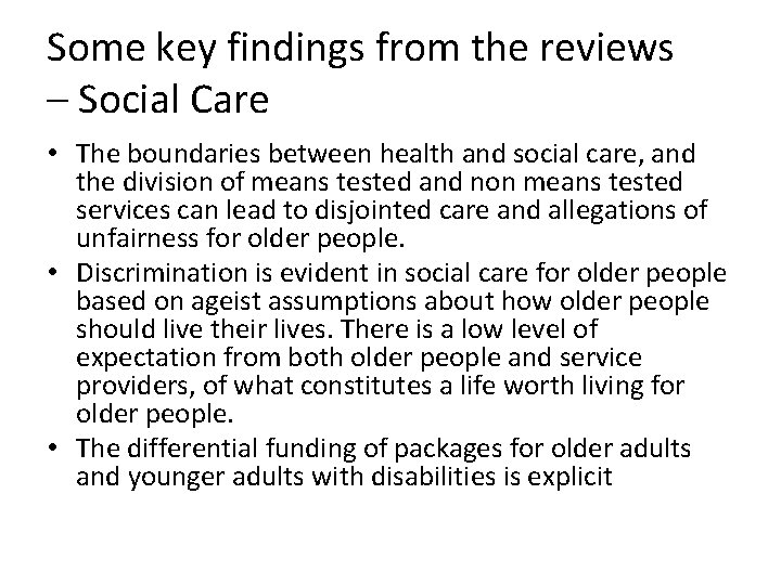 Some key findings from the reviews – Social Care • The boundaries between health