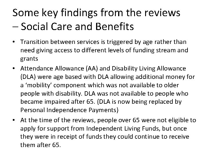 Some key findings from the reviews – Social Care and Benefits • Transition between