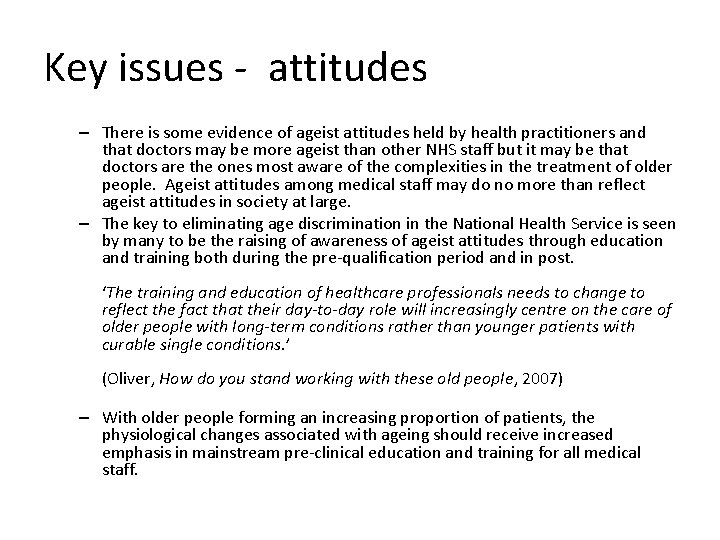 Key issues ‐ attitudes – There is some evidence of ageist attitudes held by