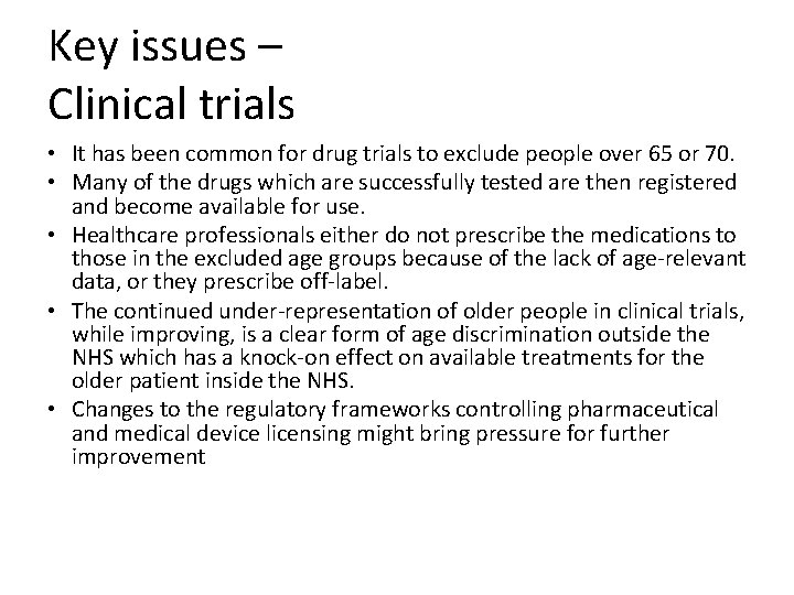 Key issues – Clinical trials • It has been common for drug trials to
