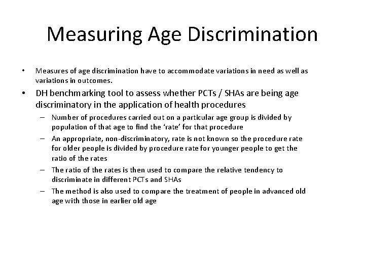 Measuring Age Discrimination • Measures of age discrimination have to accommodate variations in need