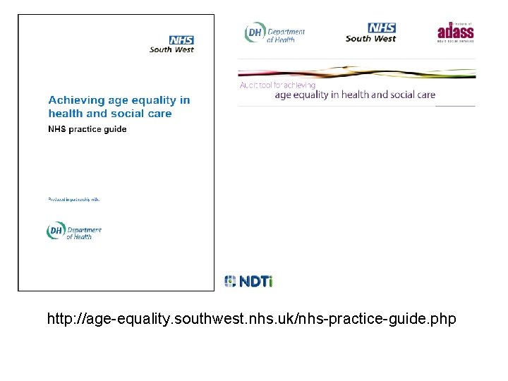 http: //age-equality. southwest. nhs. uk/nhs-practice-guide. php 