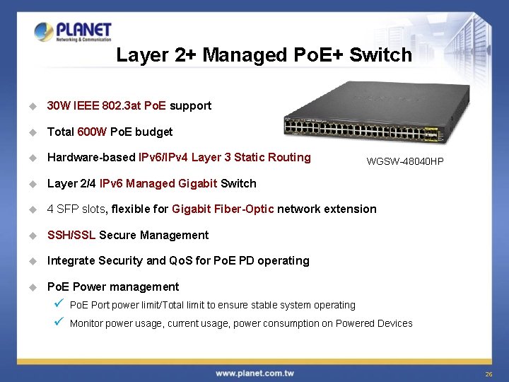 Layer 2+ Managed Po. E+ Switch u 30 W IEEE 802. 3 at Po.