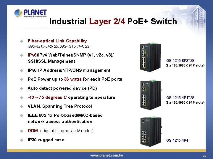 Industrial Layer 2/4 Po. E+ Switch u Fiber-optical Link Capability (IGS-4215 -8 P 2