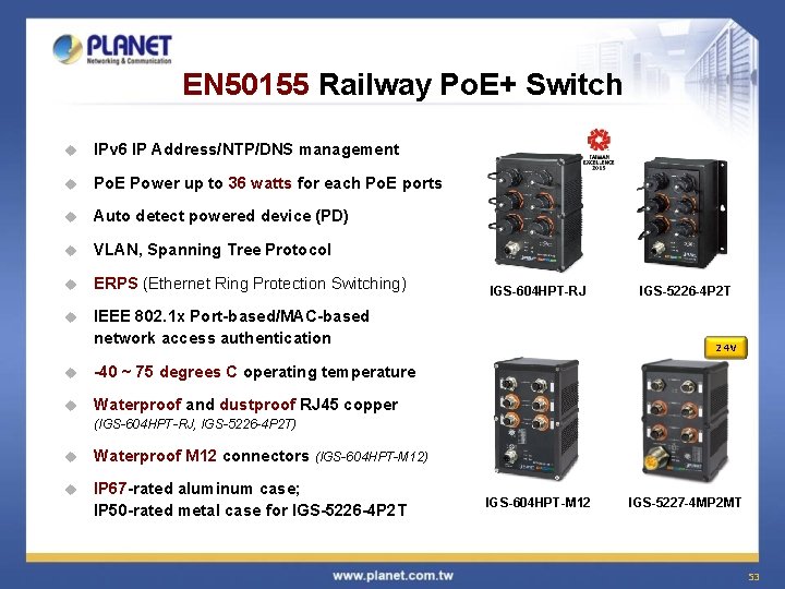 EN 50155 Railway Po. E+ Switch u IPv 6 IP Address/NTP/DNS management u Po.